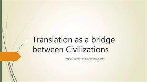 Translation As A Bridge Between Civilizations Ppt