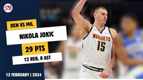 NIKOLA JOKIC 29 PTS 12 REB 8 AST Vs MIL 2023 2024 DEN 12 February