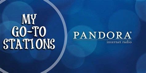 My Go To Pandora Stations Pandora Stations Best Pandora Stations