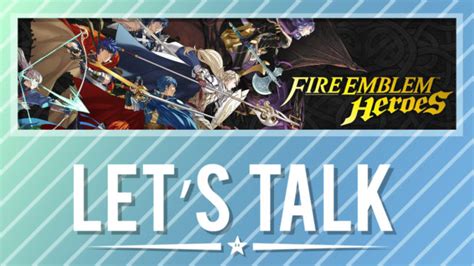 Lets Talk Fire Emblem Heroes Impressions