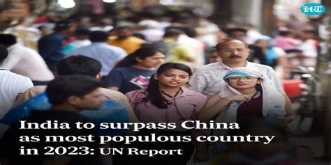 India To Surpass China As Most Populous Country In A Year Un Namaste