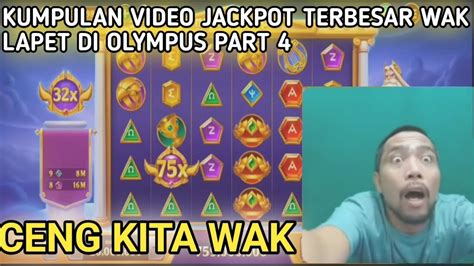 Kumpulan Video Jackpot Terbesar Wak Lapet Di Olympus Bikin Ngakak Part