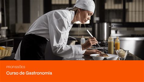 Curso De Gastronomia Rj - Curso de Gastronomia: saiba como se tornar um profissional da área ...