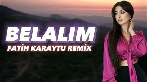 Fatih Karaytu Belalim Remix Piano Yeni 2023 Youtube