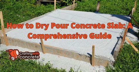 How To Dry Pour Concrete Slab Craftingwithconcrete