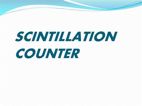 PPT - SCINTILLATION COUNTER PowerPoint Presentation, free download - ID:2068062