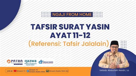 Tafsir Surat Yasin Ayat 11 12 Referensi Tafsir Jalalain Ustadz