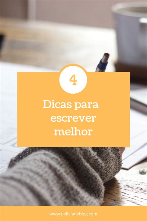 Dicas para escrever melhor e de forma autêntica Delicia de Blog