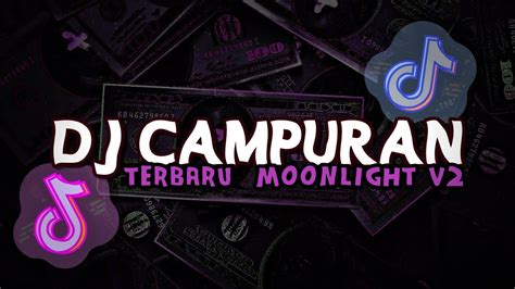 Dj Moonlight V2 Campuran Viral Tiktok Full Bass Mengkane Slow Reverb