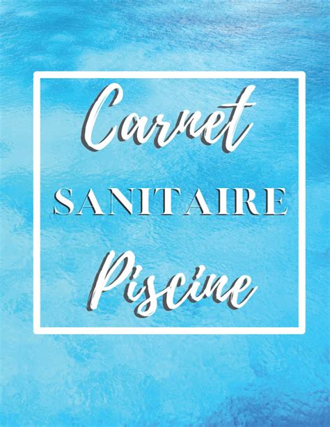 Buy Carnet Sanitaire Piscine A4 118 Pages Registre De Suivi Pour Les