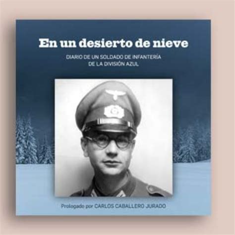 En Un Desierto De Nive Diario De Un Soldado De Infanter A De La