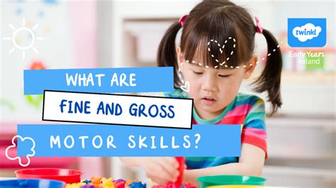 What are Fine and Gross Motor Skills? - Twinkl