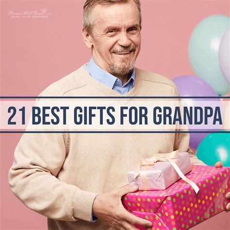 21 Best Gifts for Grandpa