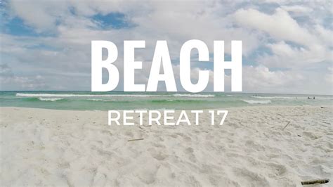 Beach Retreat 2017 Youtube