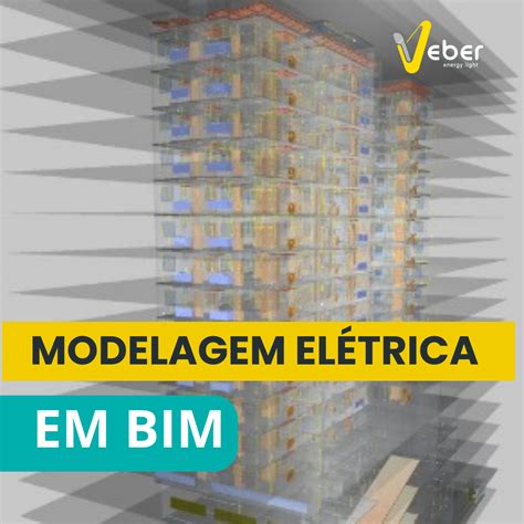 MODELAGEM BIM OTIMIZANDO SEUS PROJETOS Veber Energy Light