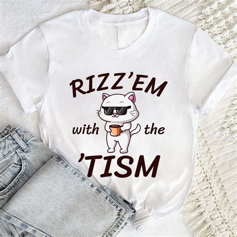 Rizz Em With The Tism Shirt Rizz Em With The Tism Sweatshirt Funny