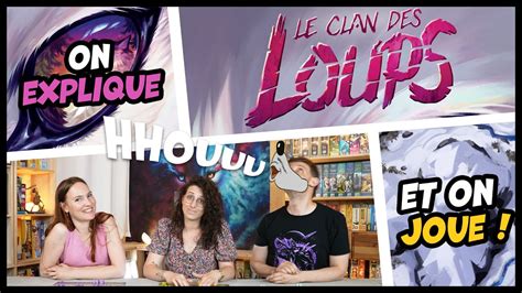 Le Clan Des Loups On Explique Et On Joue YouTube