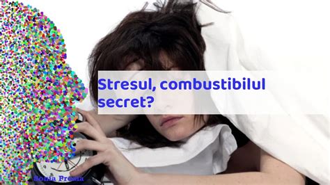 Stresul Combustibilul Secret Situatii Si Sfaturi Pagina 1 YouTube