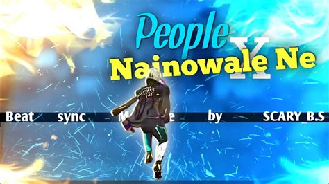 People X Nainowale Ne Free Fire Beat Sync Montage Youtube