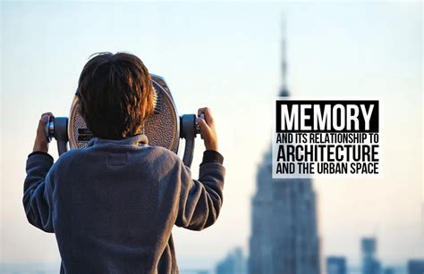 Memory And Its Relationship To Architecture And The Urban Space Rtf