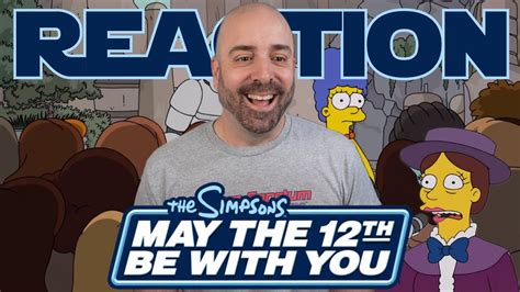 The Simpsons May The 12th Be With You Reaction YouTube