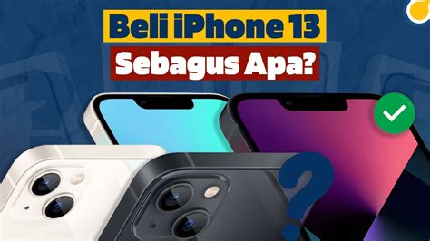 Beli IPhone 13 Sebagus Apa YouTube