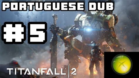 PREPARE FOR Titanfall 2 Portuguese Dub 5 YouTube