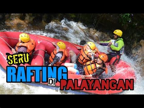 Rafting Sungai Palayangan Situ Cileunca Pangalengan Bandung YouTube