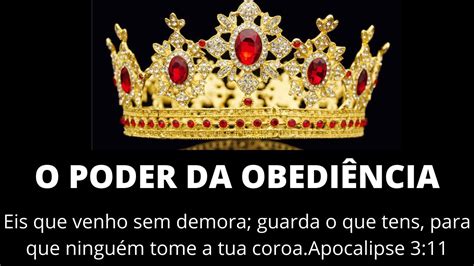 O Poder Da Obediência Eis que venho sem demora guarda o que tens