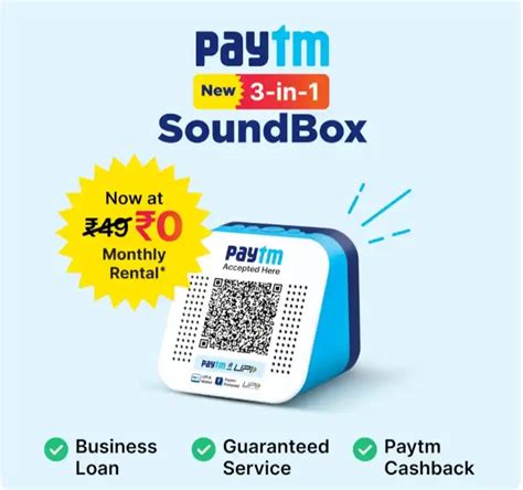 Paytm Soundbox New 3 In 1 Offer Free SoundBox 0 Zero Fee