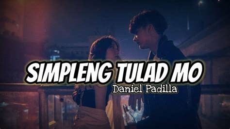 Simpleng Tulad Mo Lyrics Daniel Padilla Kamoteque Official Youtube