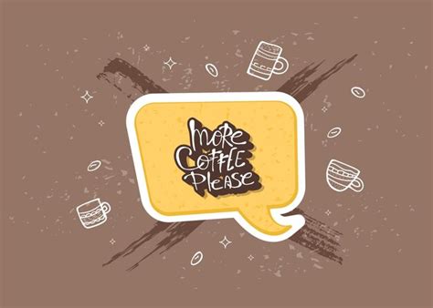 Premium Vector More Coffe Please Lettering Vector Illustration