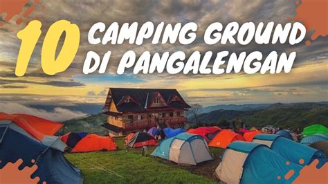 10 Camping Ground Terbaik Di Pangalengan Yang Terakhir Bagus Banget