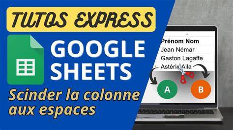 Tuto Express Google Sheets Scinder Une Colonne En Plusieurs Colonnes