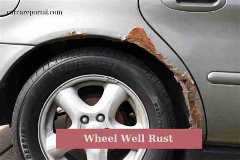 Combatting Wheel Well Rust A Comprehensive Guide