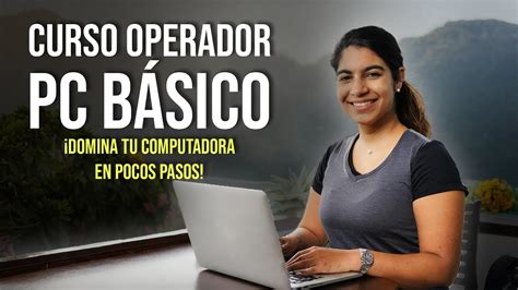 Guía Práctica para Dominar Operador de PC en Pocos Pasos Unidades 1