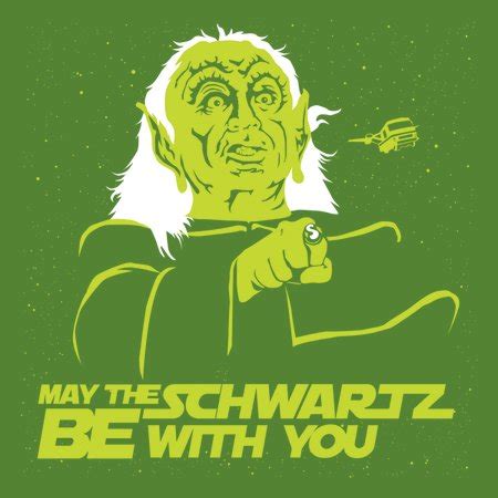 May The Schwartz Be With You - NeatoShop