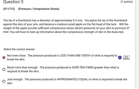 SOLVED Question 5 Points 811712 Pressure Compressive Stress The Tip