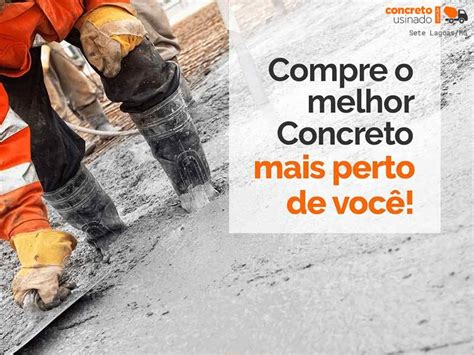 Concreto Usinado Sete Lagoas - Concreto em Sete Lagoas/MG: Preço Concreto para Laje, Piso