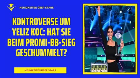 Kontroverse Um Yeliz Koc Hat Sie Beim Promi Bb Sieg Geschummelt Youtube