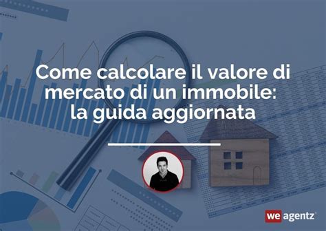 Come Calcolare Il Valore Di Un Immobile La Guida