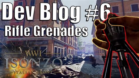 Isonzo Dev Blog Breakdown New Ww Rifle Grenades Youtube