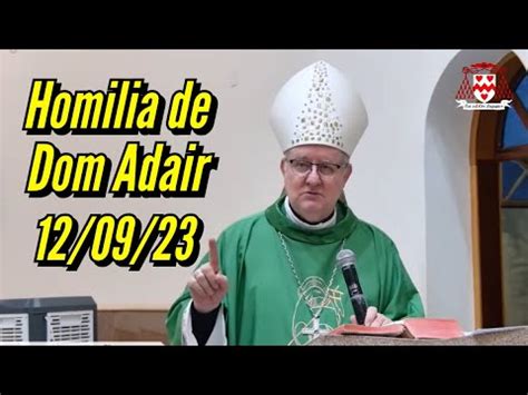 Homilia De Dom Adair Guimar Es Ter A Feira Da Semana