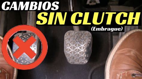 CAMBIOS SIN CLUTCH Cómo arrancar y cambiar de marcha sin embrague