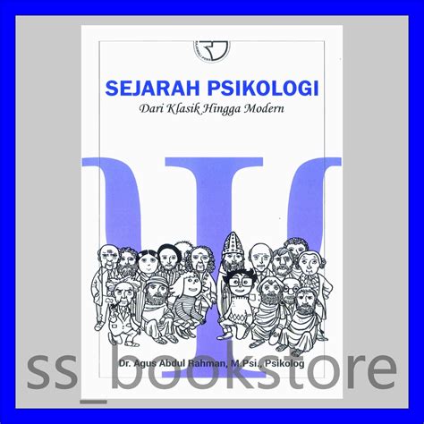 Jual Sejarah Psikologi Dari Klasik Hingga Modern Dr Agus Abdul Rahman