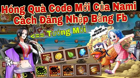 Hóng Quà Code Huyền Thoại Hải Tặc Mới Của Nami Thông Tin Tướng Mới