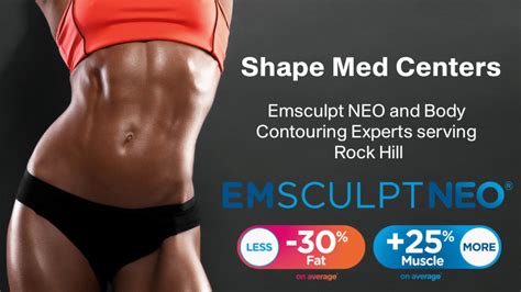 Emsculpt NEO Body Sculpting Rock Hill Shape Med Centers