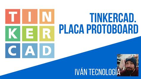 Tinkercad La Placa Protoboard Youtube