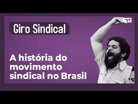 A Hist Ria Do Movimento Sindical No Brasil Samuel Fernando De Souza