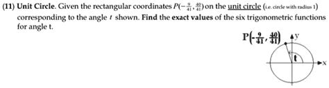 Solved 11 Unit Circle Given The Rectangular Coordinates P W On The Unitcircle E